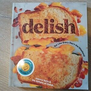 Cookbook - Eat Like Every Day's the Weekend by Joanna Saltz Paperback Soft Cover